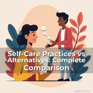 Artistic representation for Self-Care Practices vs Alternatives: Complete Comparison