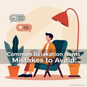 Artistic representation for Common Relaxation Items Mistakes to Avoid