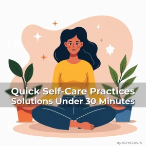 Artistic representation for Quick Self-Care Practices Solutions Under 30 Minutes
